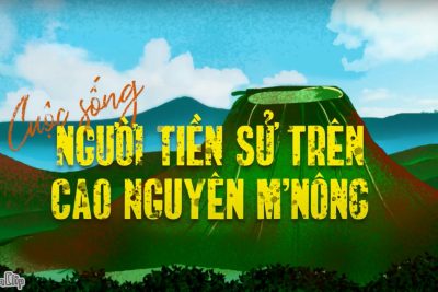 Phim hoạt hình CUỘC SỐNG NGƯỜI TIỀN SỬ TRÊN CAO NGUYÊN M’NÔNG